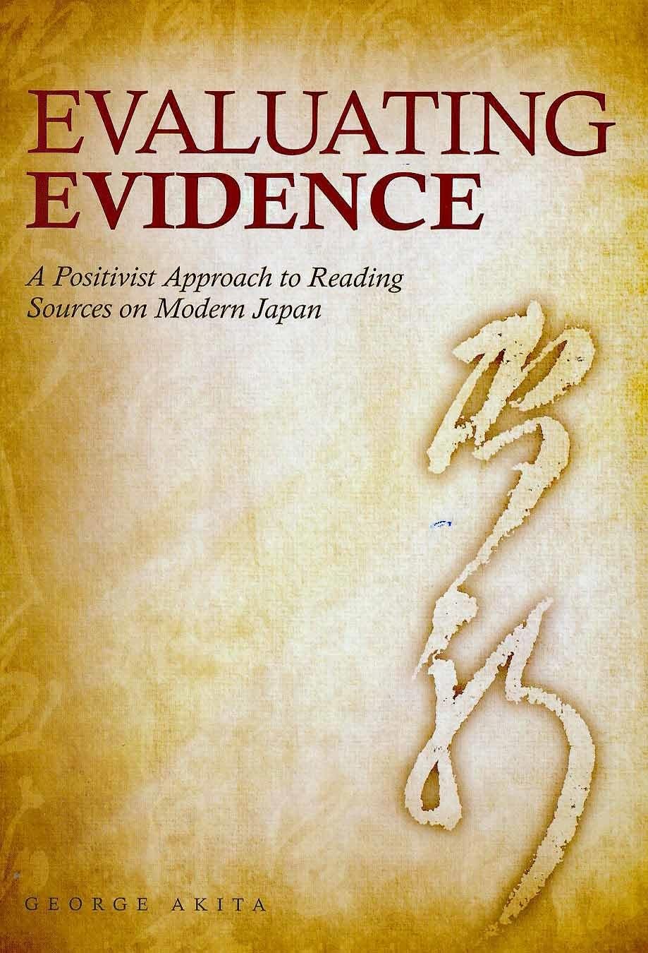 Evaluating Evidence: A Positivist Approach to Reading Sources on Modern Japan Politics & History