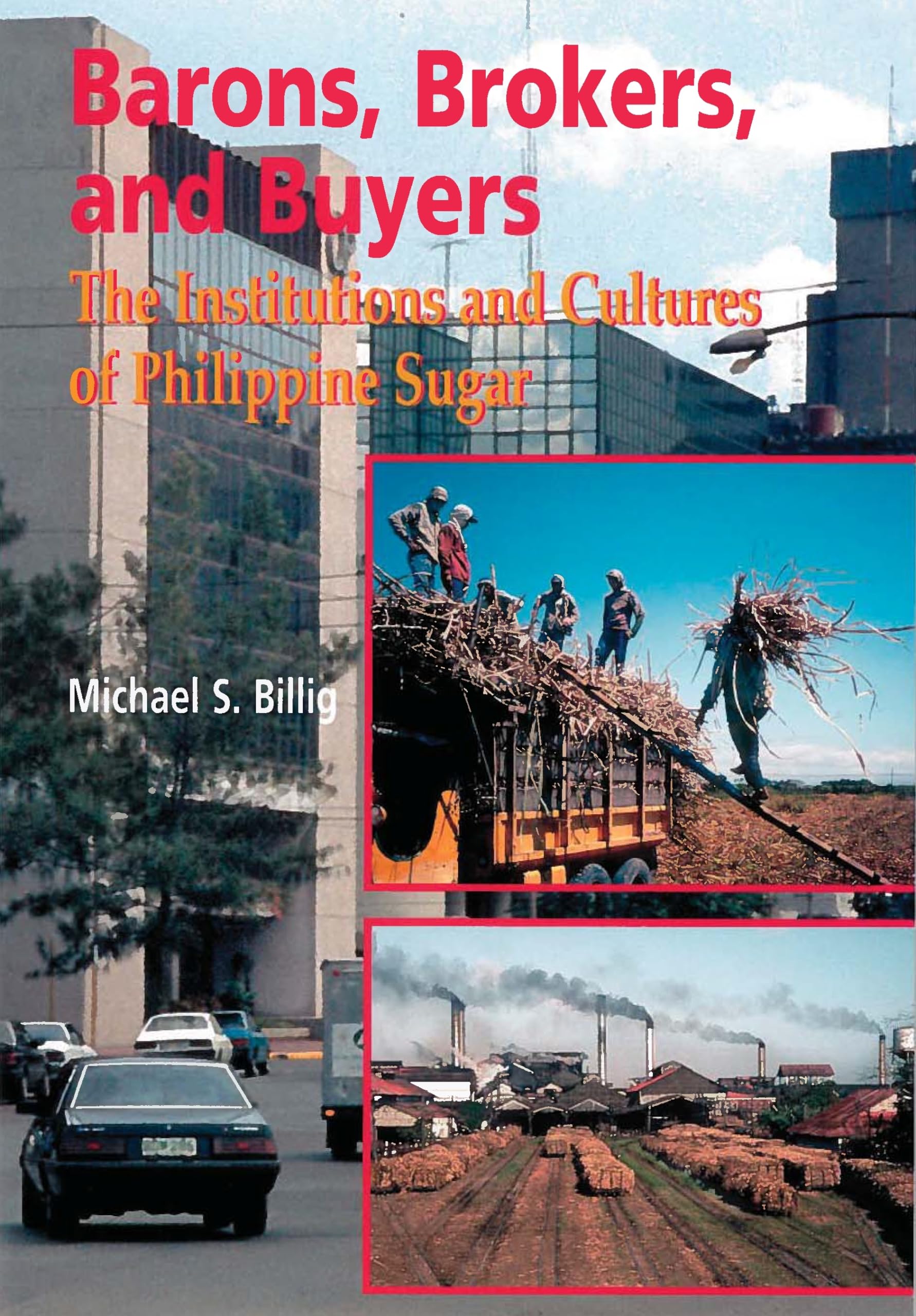 Barons, Brokers and Buyers: The Institutions and Cultures of Philippine Sugar Social Sciences