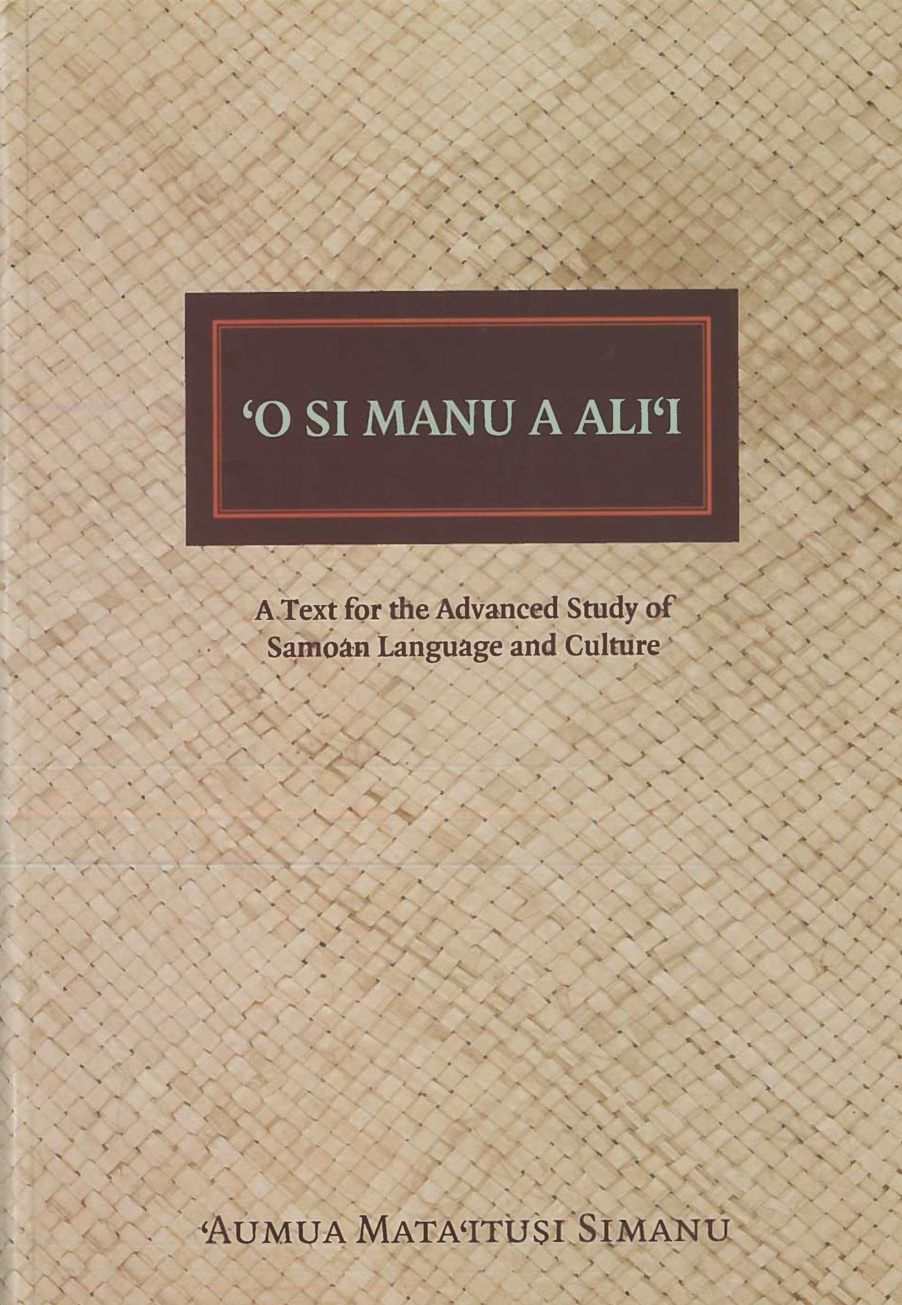 O Si Manu a Alii: A Text for the Advanced Study of Samoan Language and Culture Social Sciences