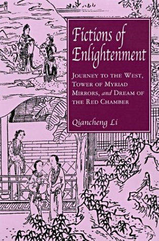 Fictions of Enlightenment: Journey to the West, ""Tower of Myriad Mirrors"" and ""Dream of the Red Chamber Contemporary literature Books