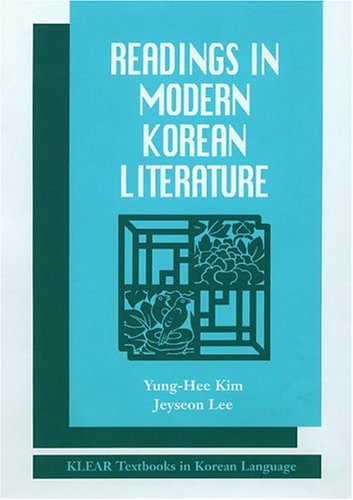 Readings in Modern Korean Literature (Klear Textbooks in Korean Language) Contemporary literature