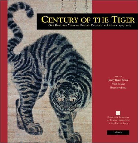 Century of the Tiger: One Hundred Years of Korean Culture in America 1903-2003 (Manoa 14, 2) General education