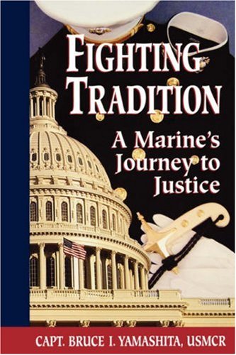Fighting Tradition: A Marine's Journey to Justice (Intersections Asian and Pacific American Transcultural Studies) Books