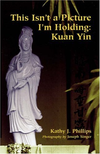 This Isn't a Picture I'm Holding: Kuan Yin (Intersections) Poetry