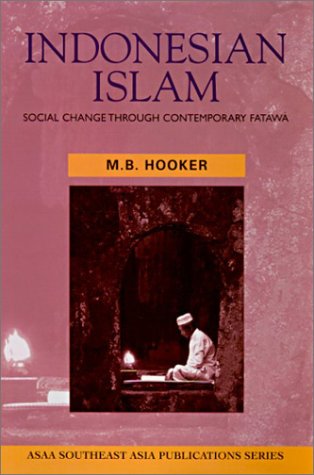 Indonesian Islam: Social Change Through Contemporary Fatawa (Southeast Asia Publications Series.) Law