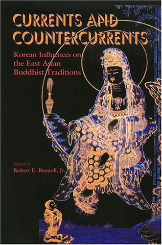 Currents And Countercurrents: Korean Influences On The East Asian Buddhist Traditions Religion & Esotericism