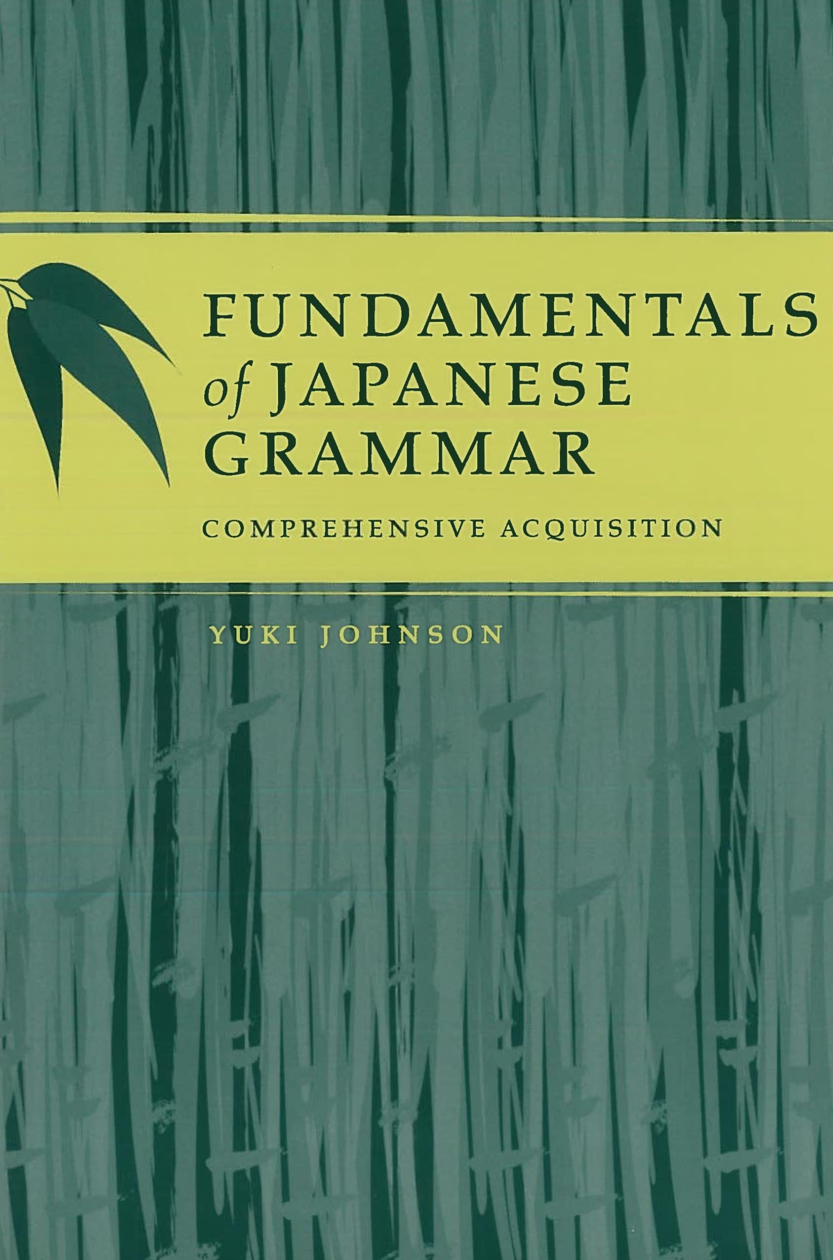 Fundamentals of Japanese Grammar: Comprehensive Acquisition book