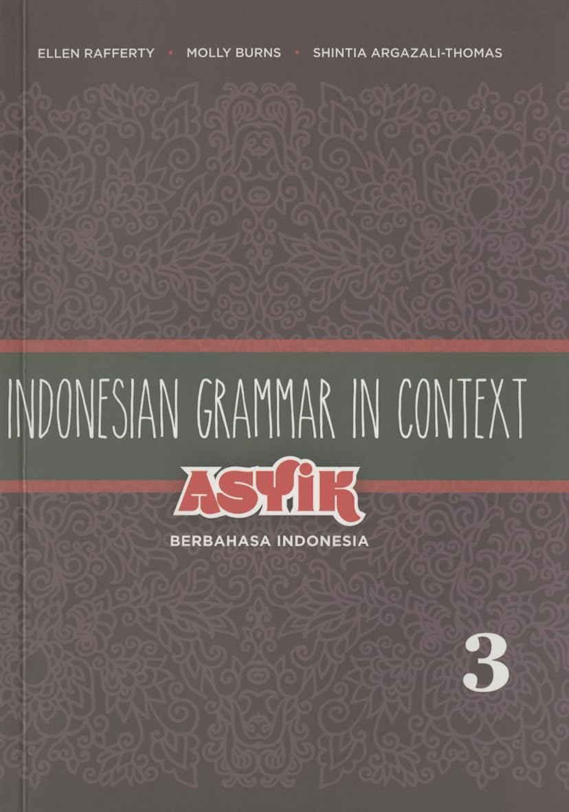 Indonesian Grammar in Context: Asyik Berbahasa Indonesia, Volume 3 Social Sciences
