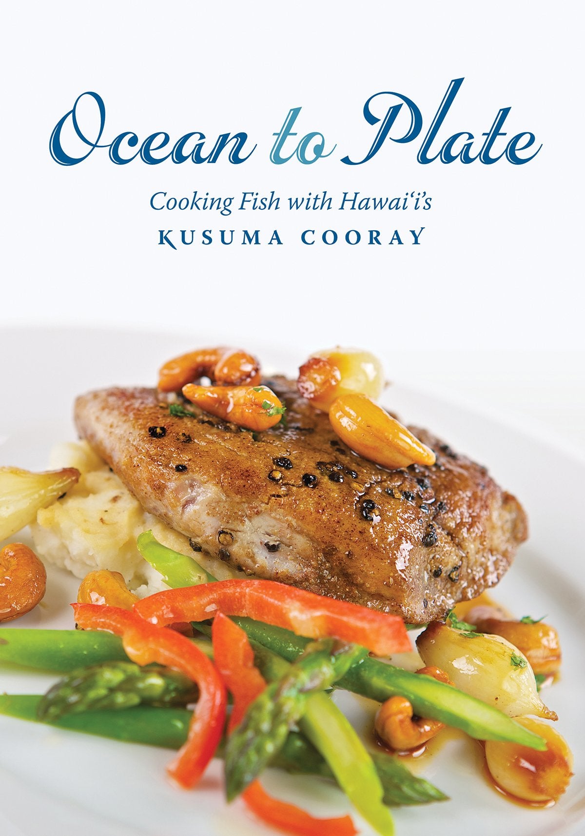 Ocean to Plate: Cooking Fish With Hawaii's Kusuma Cooray (Latitude 20 Book) Leisure, Home & Garden