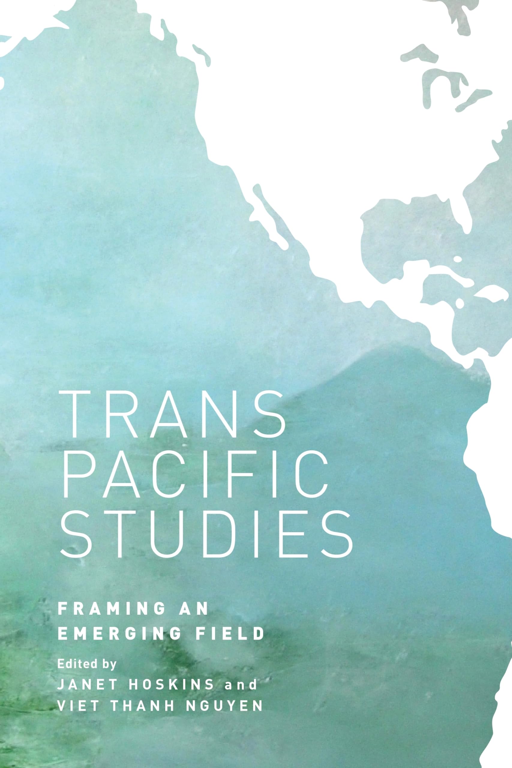 Transpacific Studies: Framing an Emerging Field (Asian and Pacific American Transcultural Studies) Social Sciences