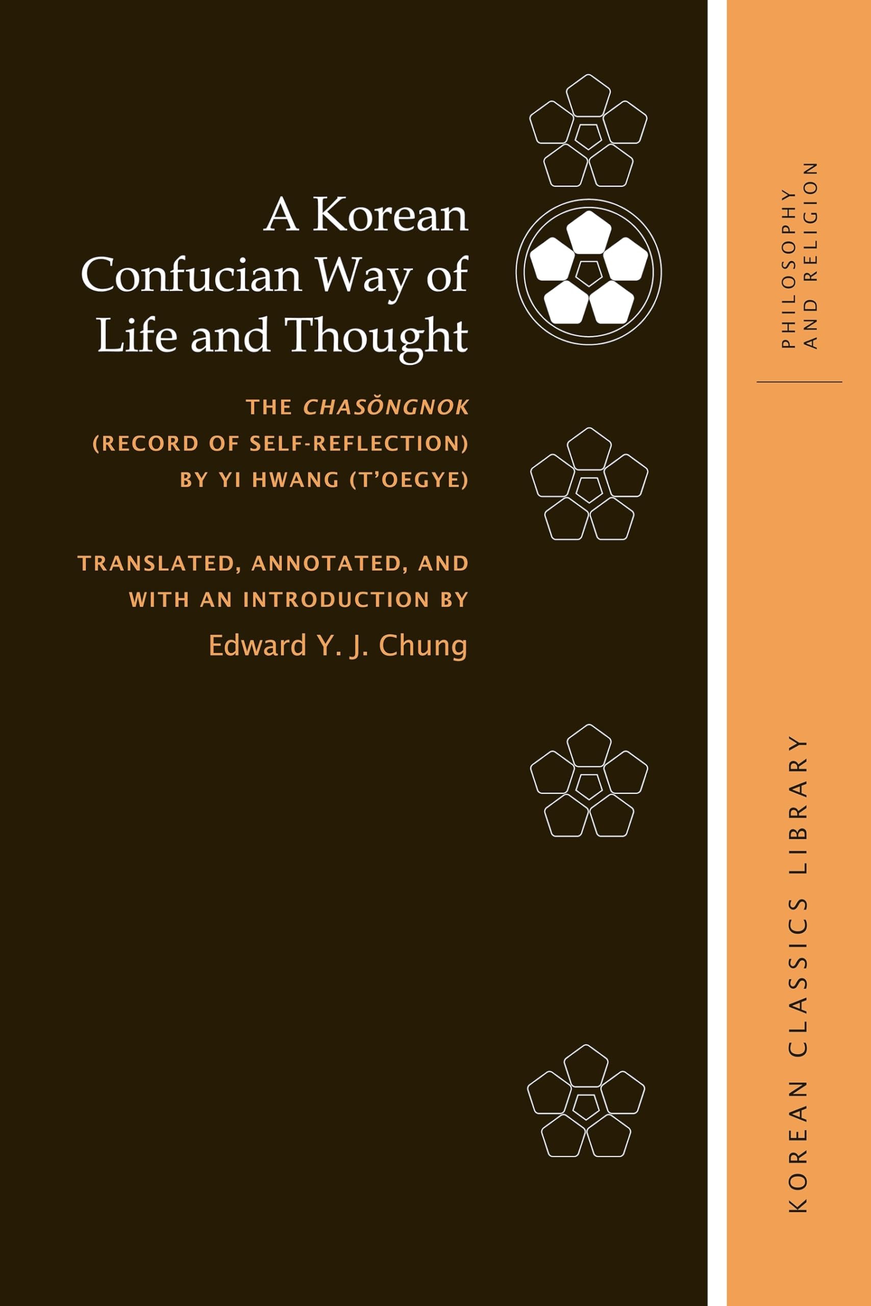 A Korean Confucian Way of Life and Thought: The Chasongnok Record of Self-reflection by Yi Hwang T oegye: The Chasŏngnok (Record of ... Classics Library: Philosophy and Religion) Philosophy