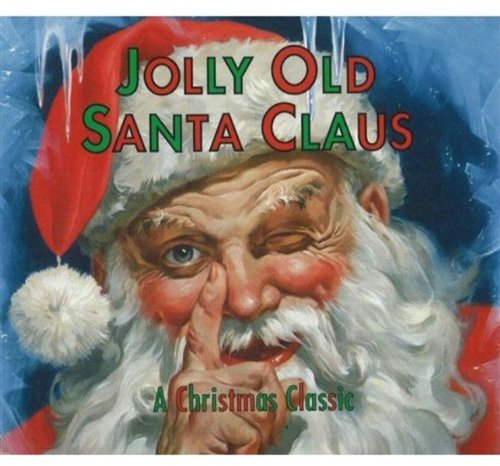 Jolly Old Santa Claus: A Christmas Classic book