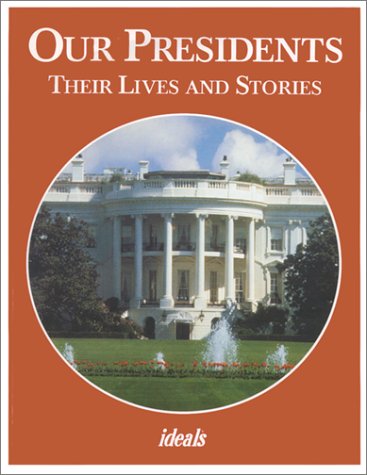 Our Presidents: Their Lives and Stories : Includes 2001 Election Results Politics & History