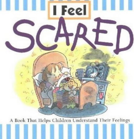 I Feel Scared: A Book That Helps Children Understand Their Feelings Non-fiction
