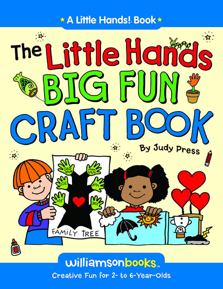 The Little Hands Big Fun Craft Book: Creative Fun for 2 to 6 Years Olds (Williamson Little Hands Series) Non-fiction