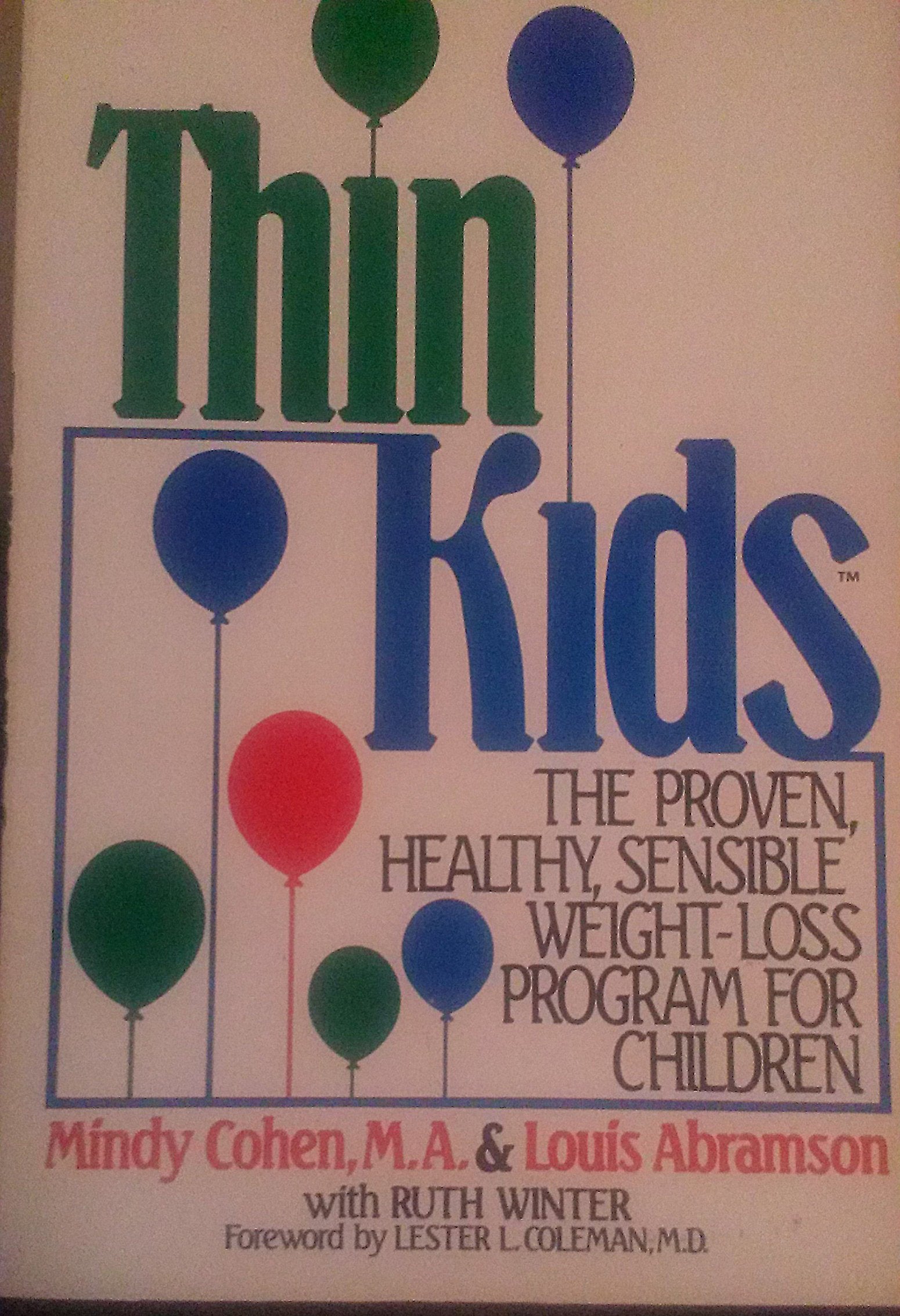 Thin Kids: The Proven, Healthy, Sensible Program for Children Who Want to Lose Weight, Improve Their Self-Image, Deal With Food Problems at Home and Medicine