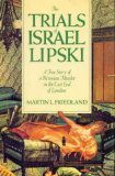 The Trials of Israel Lipski: A True Story of a Victorian Murder in the East End of London Law
