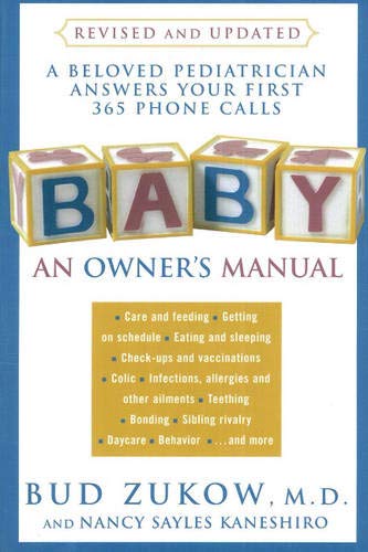 Baby: An Owner's Manual: A Beloved Pediatrician Answers Your First 365 Phone Calls Parents & Children