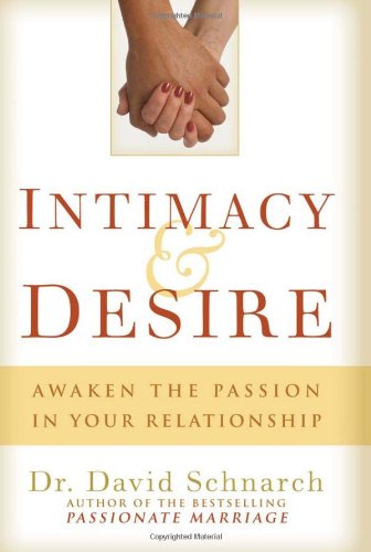 Intimacy & Desire: Awaken the Passion in Your Relationship Eroticism