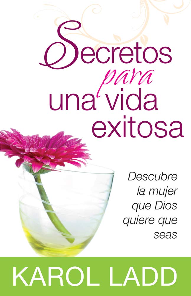 Secretos Para Una Vida Exitosa: Descubre La Mujer Que Dios Quiere Que Seas = Secrets for a Successful Life Social Sciences
