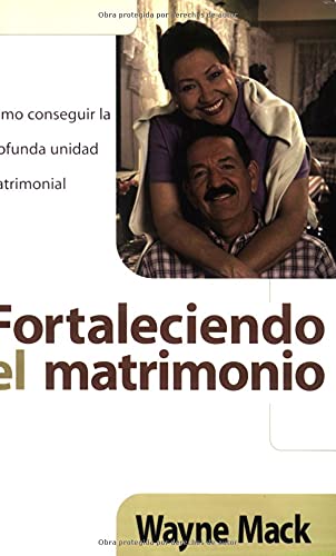Fortaleciendo El Matrimonio: Como Conseguir LA Profunda Unidad Matrimonial Religion & Esotericism