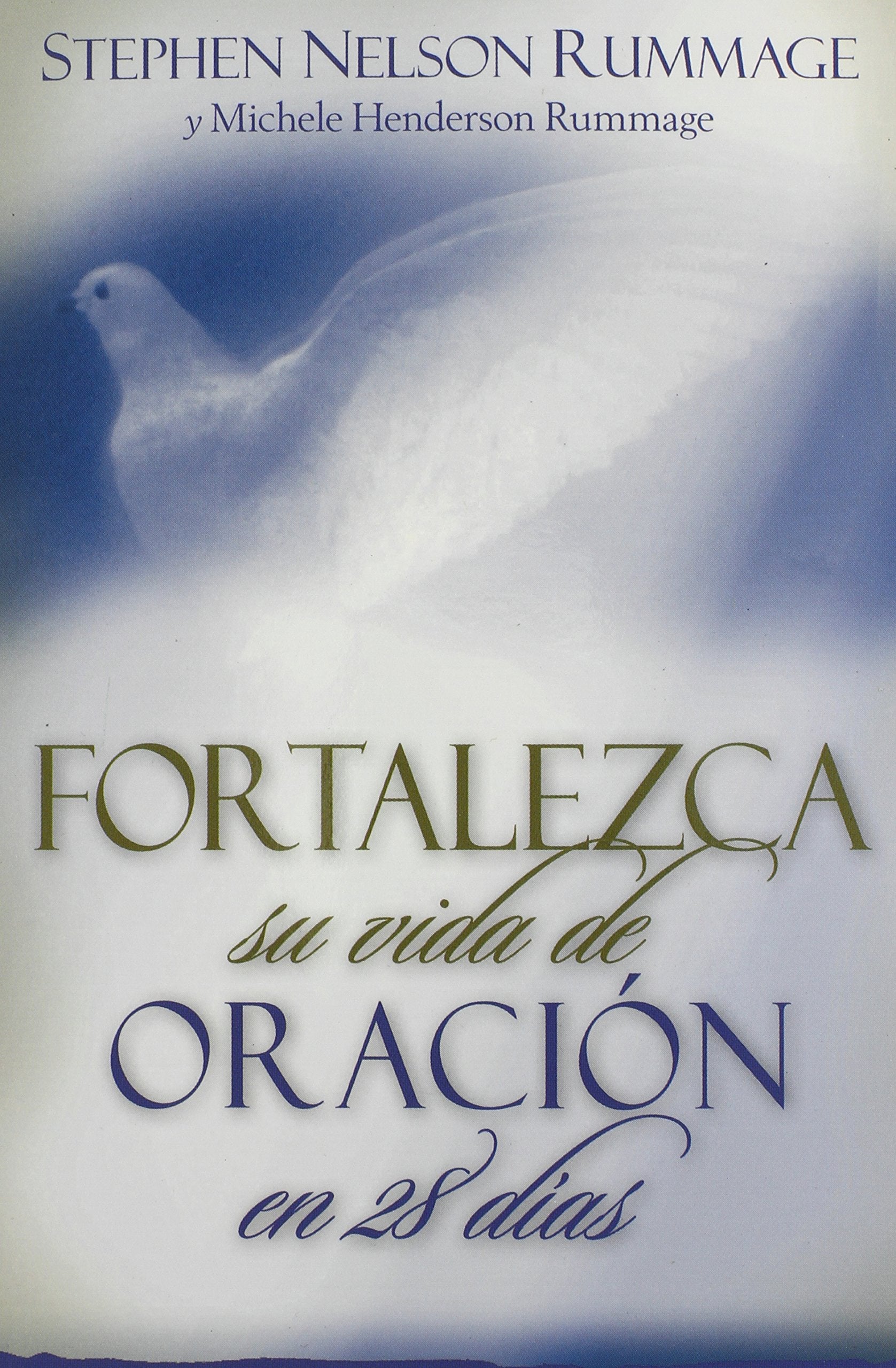 Fortalezca su vida de oracion en 28 dias / Strengthen Your Prayer Life in 28 Days: Aprenda a orar con proposito/ Praying With Purpose Religion & Esotericism