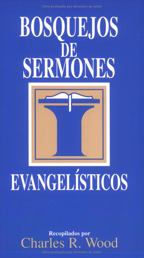Bosque Jos De Sermones: Evangelisticos: Evangelistic (Bosquejos De Sermones Wood) Religion & Esotericism