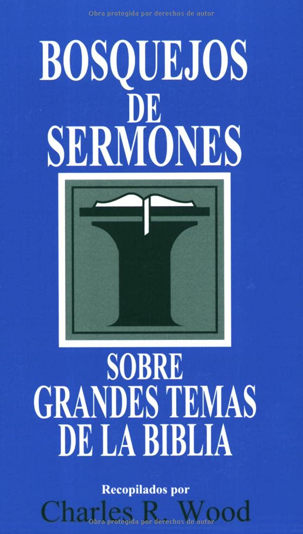 Bosquejos De Sermones Sobre Grandes Temas De LA Biblia (Bosquejos De Sermones Wood) Religion & Esotericism