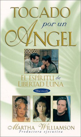 El Espiritu De Libertad Luna/ the Spirit of Liberty Moon: Serie Tocado Por Un Angel Religion & Esotericism