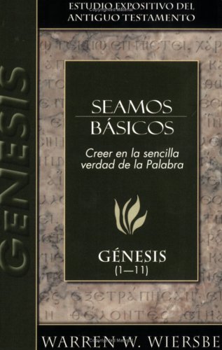 Seamos basicos: Genesis 1-11 (Estudio Expositivo Del A.t.) Religion & Esotericism