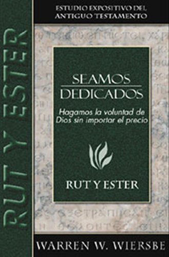 Seamos Dedicados/ Be Committed: Rut Y Ester/ Ruth And Esther Religion & Esotericism