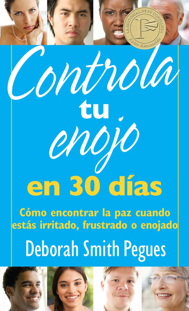 Controla Tu Enojo En 30 Días: Cómo Encontrar La Paz Cuando Estás Irritado, Frustrado O Enojado = Control Your Anger in 30 Days: Cómo encontrar la ... estás irritado, frustrado o enojado Social Sciences