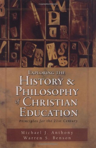 Exploring the History & Philosophy of Christian Education: Principles for the 21st Century Religion & Esotericism