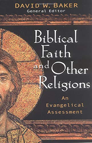 Biblical Faith And Other Religions: An Evangelical Assessment Philosophy