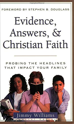 Evidence, Answers, and Christian Faith: Probing the Headlines That Impact Your Family Religion & Esotericism