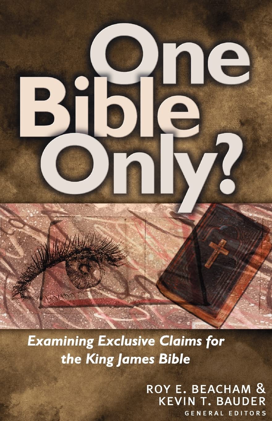 One Bible Only?: Examining Exclusive Claims for the King James Bible Religion & Esotericism