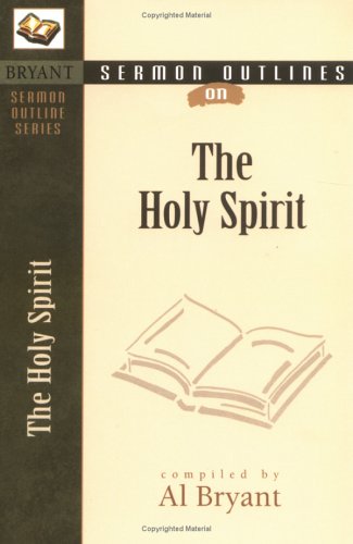 The Holy Spirit (Bryant Sermon Outline Series) Religion & Esotericism