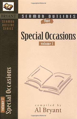 Sermon Outlines on Special Occasions: Volume 1 (Bryant Sermon Outline Series) Religion & Esotericism