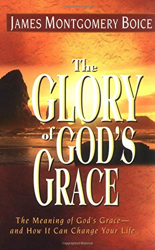The Glory of God's Grace: The Meaning of God's Grace-And How It Can Change Your Life Religion & Esotericism