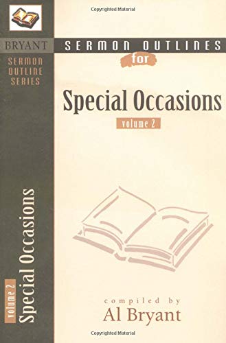 Special Occasions: Volume 2 (Bryant Sermon Outline Series, Band 2) Social Sciences