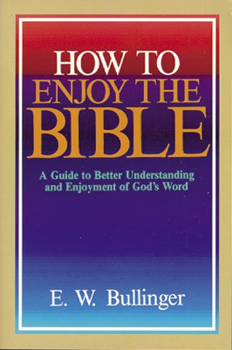How to Enjoy the Bible: A Guide to Better Understanding and Enjoyment of God's Word Religion & Esotericism