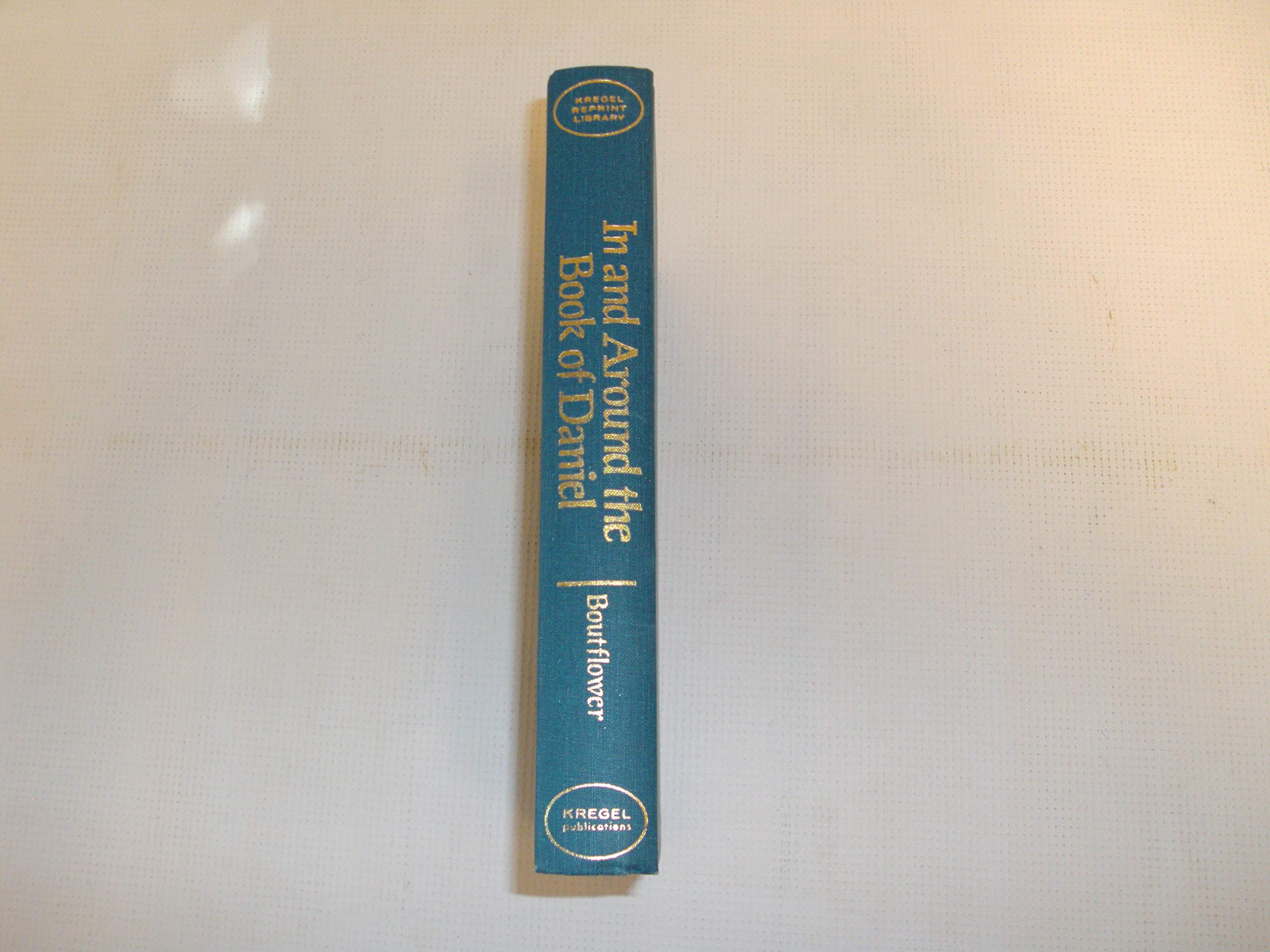 In and around the book of Daniel (Kregel reprint library) Books