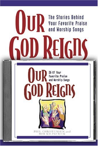 Our God Reigns: The Stories Behind Your Favorite Praise And Worship Songs Religion & Esotericism