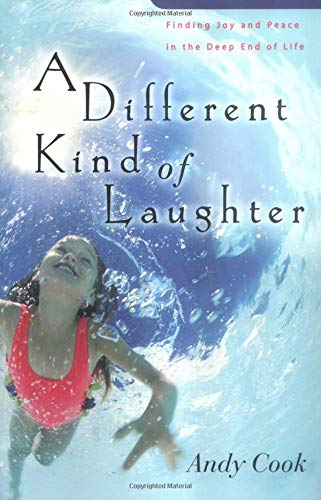 A Different Kind of Laughter: Finding Joy and Peace in the Deep End of Life Religion & Esotericism