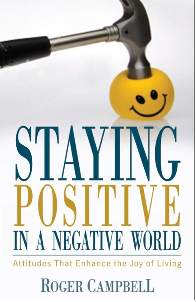 Staying Positive in a Negative World: Attitudes That Enhance the Joy of Living Social Sciences