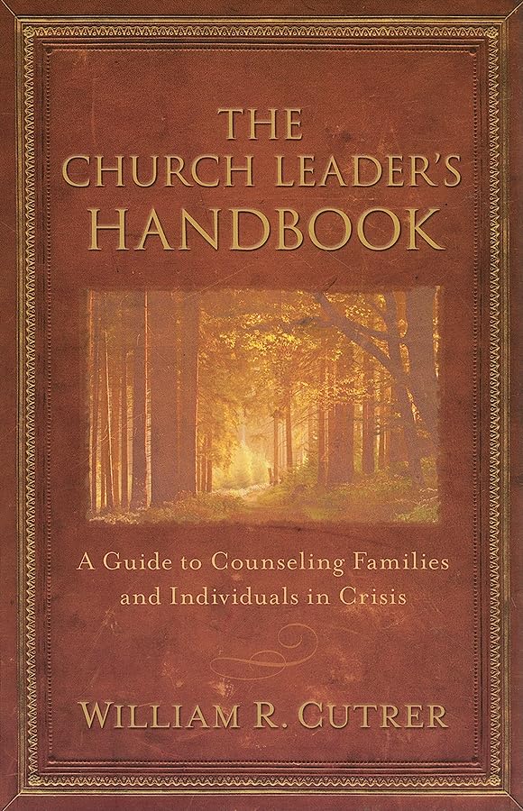 The Church Leader's Handbook: A Guide to Counseling Families and Individuals in Crisis Social Sciences