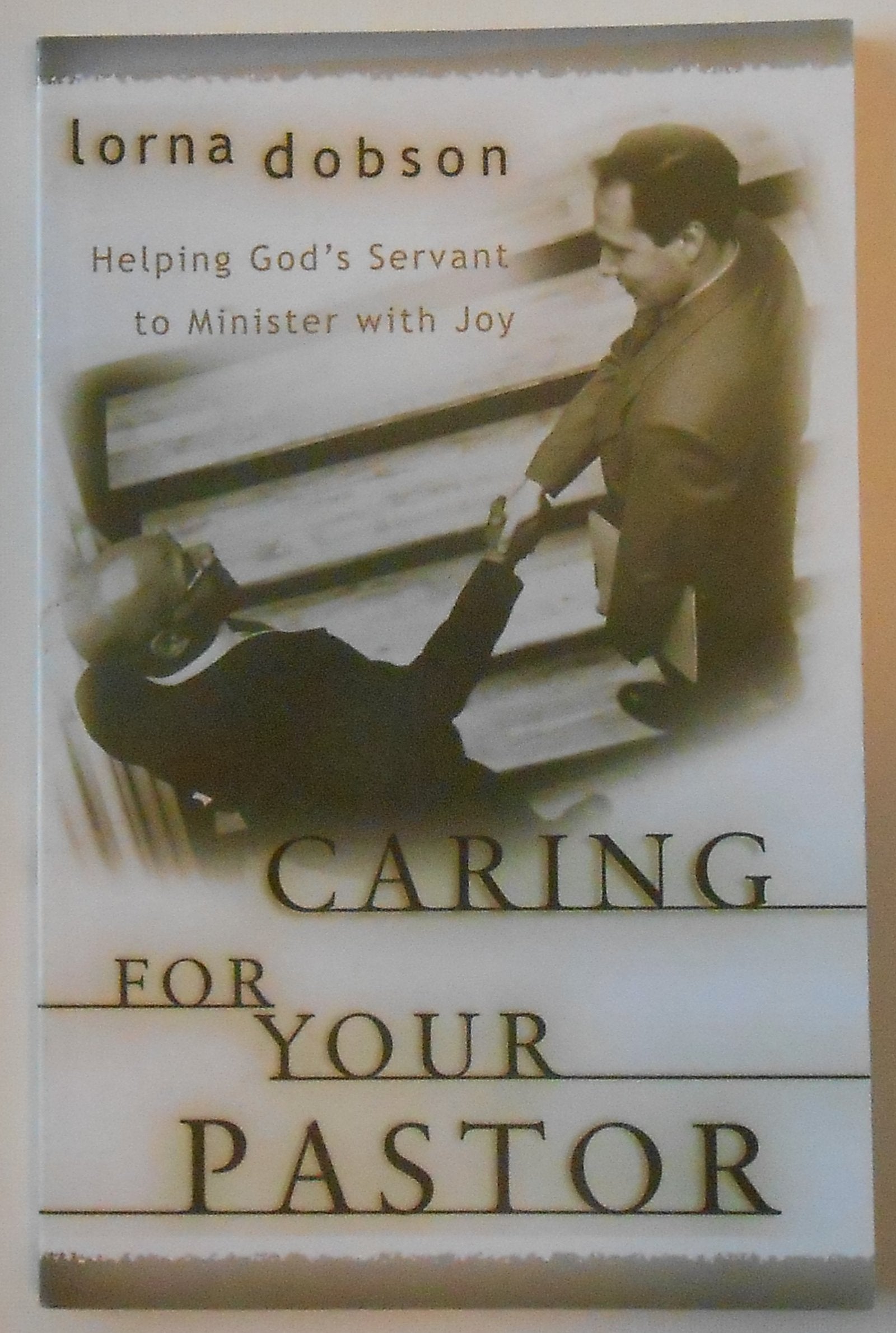 Caring for Your Pastor: Helping God's Servant to Minister With Joy Religion & Esotericism
