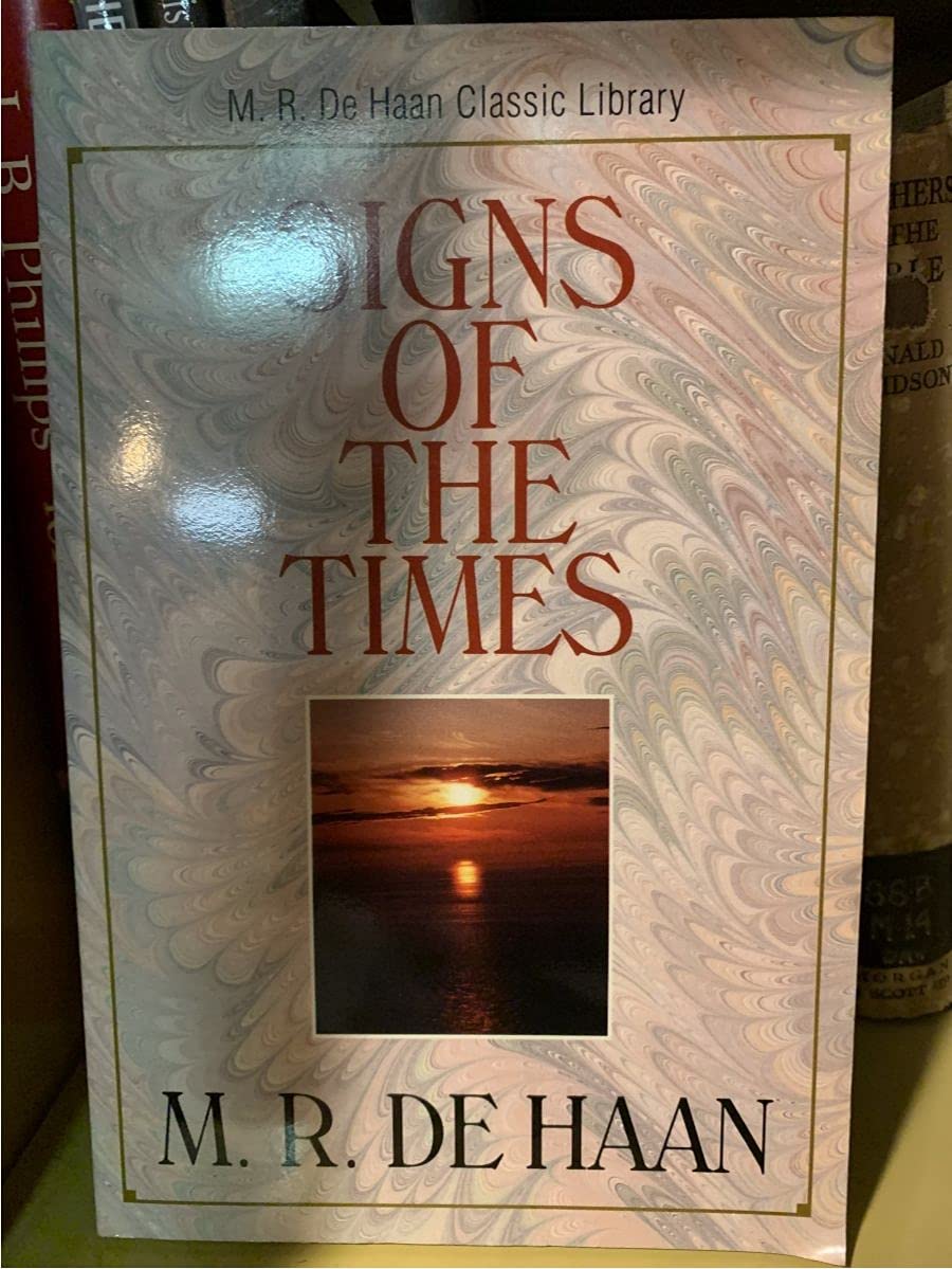 The Signs of the Times (M. R. Dehaan Classic Library) Contemporary literature