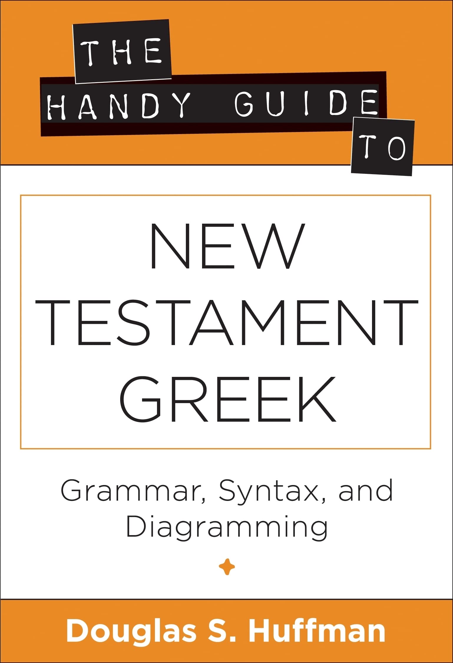 The Handy Guide to New Testament Greek Social Sciences