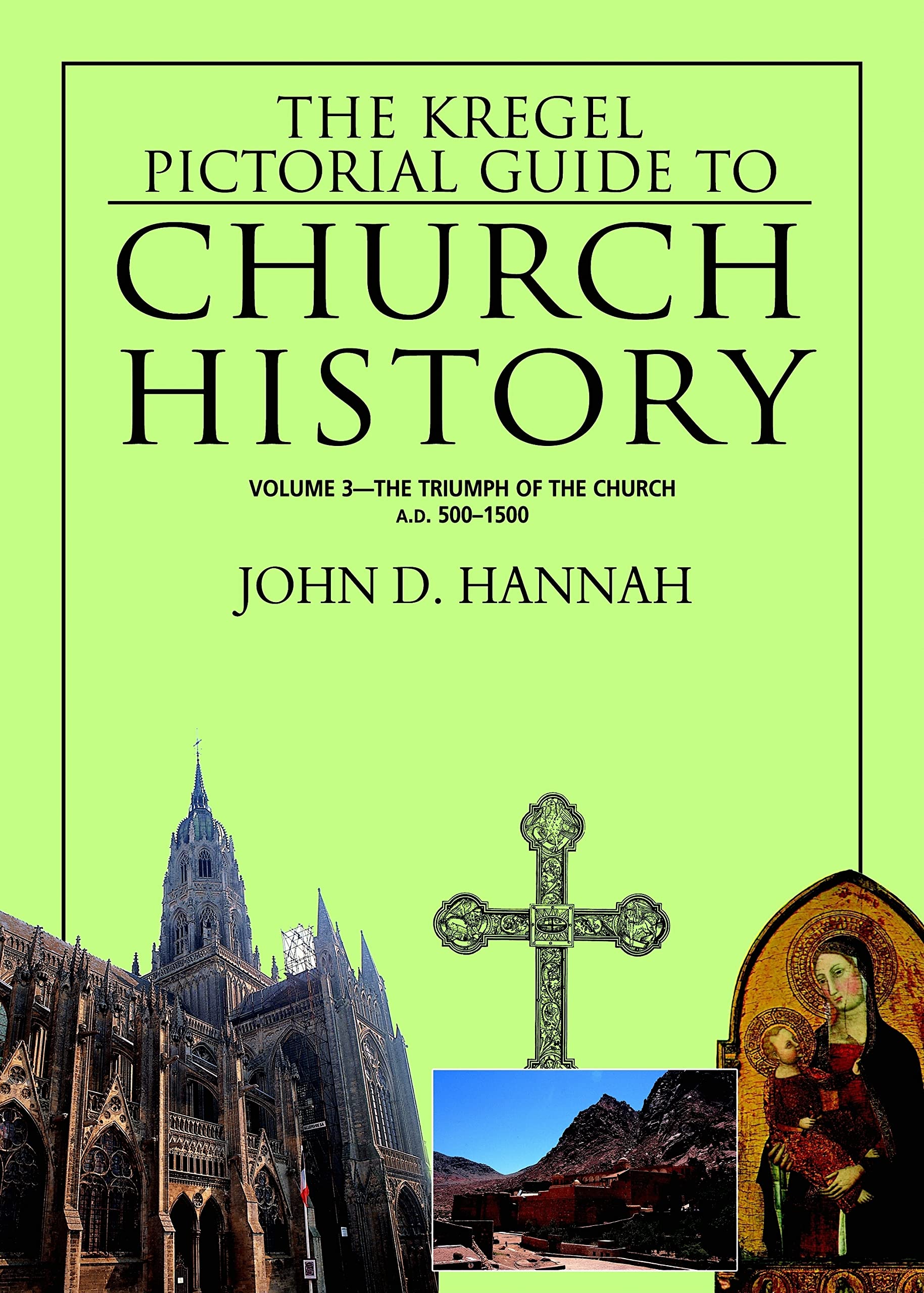 The Kregel Pictorial Guide to Church History: The Triumph of the Church-A.D. 500 1500 (The Kregel Pictorial Guides, Band 3) Religion & Esotericism